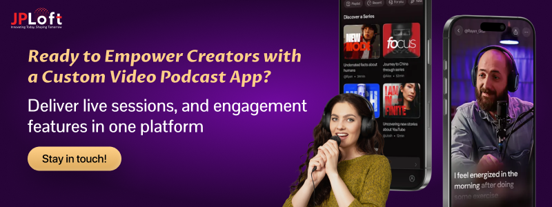Ready to Empower Creators with a Custom Video Podcast App